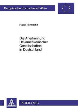 Kartonierter Einband Die Anerkennung US-amerikanischer Gesellschaften in Deutschland von Nadja Tomschin