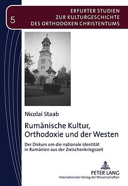 Fester Einband Rumänische Kultur, Orthodoxie und der Westen von Nicolai Staab