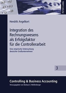 Fester Einband Integration des Rechnungswesens als Erfolgsfaktor für die Controllerarbeit von Hendrik Angelkort