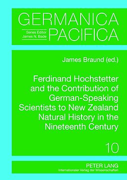 Fester Einband Ferdinand Hochstetter and the Contribution of German-Speaking Scientists to New Zealand Natural History in the Nineteenth Century von 