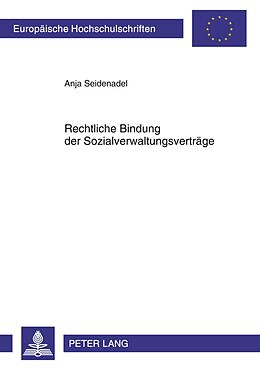 Kartonierter Einband Rechtliche Bindung der Sozialverwaltungsverträge von Anja Seidenadel