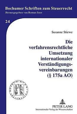 Fester Einband Die verfahrensrechtliche Umsetzung internationaler Verständigungsvereinbarungen (§ 175a AO) von Susanne Stiewe
