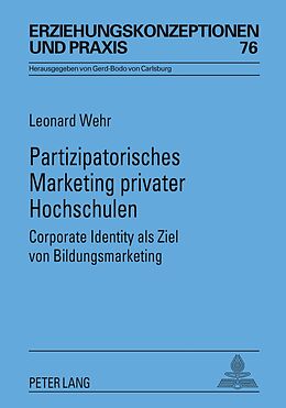 Kartonierter Einband Partizipatorisches Marketing privater Hochschulen von Leonard Wehr