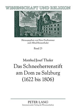 Fester Einband Das Schneeherrenstift am Dom zu Salzburg (1622 bis 1806) von Manfred Josef Thaler
