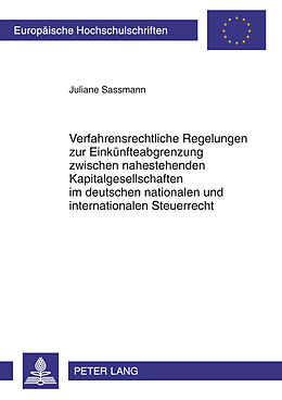 Kartonierter Einband Verfahrensrechtliche Regelungen zur Einkünfteabgrenzung zwischen nahestehenden Kapitalgesellschaften im deutschen nationalen und internationalen Steuerrecht von Juliane Sassmann