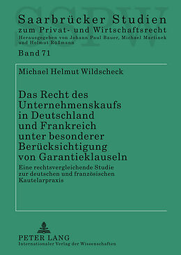 Fester Einband Das Recht des Unternehmenskaufs in Deutschland und Frankreich unter besonderer Berücksichtigung von Garantieklauseln von Michael Wildscheck
