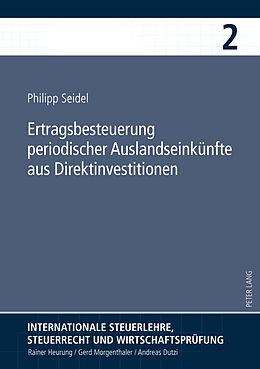 Fester Einband Ertragsbesteuerung periodischer Auslandseinkünfte aus Direktinvestitionen von Philipp Seidel