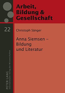 Fester Einband Anna Siemsen  Bildung und Literatur von Christoph Sänger