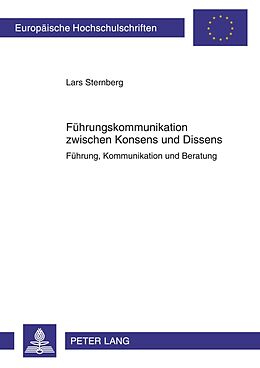 Kartonierter Einband Führungskommunikation zwischen Konsens und Dissens von Lars Sternberg