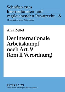 Fester Einband Der Internationale Arbeitskampf nach Art. 9 Rom II-Verordnung von Anja Zelfel
