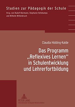 Fester Einband Das Programm «Reflexives Lernen» in Schulentwicklung und Lehrerfortbildung von Claudia Hidding-Kalde