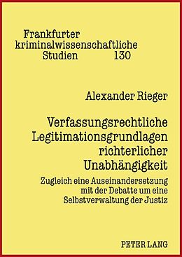 Fester Einband Verfassungsrechtliche Legitimationsgrundlagen richterlicher Unabhängigkeit von Alexander Rieger