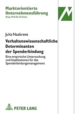 Fester Einband Verhaltenswissenschaftliche Determinanten der Spenderbindung von Julia Naskrent