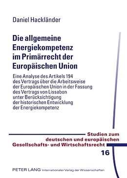 Fester Einband Die allgemeine Energiekompetenz im Primärrecht der Europäischen Union von Daniel Hackländer