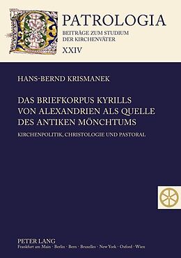 Fester Einband Das Briefkorpus Kyrills von Alexandrien als Quelle des antiken Mönchtums von Hans-Bernd Krismanek