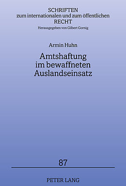 Fester Einband Amtshaftung im bewaffneten Auslandseinsatz von Armin Huhn