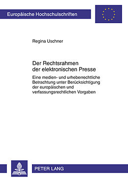 Kartonierter Einband Der Rechtsrahmen der elektronischen Presse von Regina Uschner