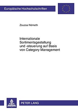 Kartonierter Einband Internationale Sortimentsgestaltung und -steuerung auf Basis von Category Management von Zsuzsa Németh