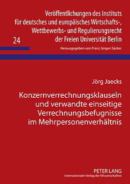 Fester Einband Konzernverrechnungsklauseln und verwandte einseitige Verrechnungsbefugnisse im Mehrpersonenverhältnis von Jörg Jaecks