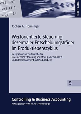 Fester Einband Wertorientierte Steuerung dezentraler Entscheidungsträger im Produktlebenszyklus von Jochen Hönninger