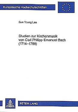 Kartonierter Einband Studien zur Kirchenmusik von Carl Philipp Emanuel Bach (1714-1788) von Sun Young Lee
