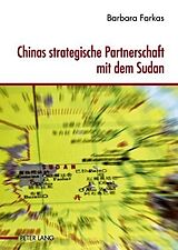 Fester Einband Chinas strategische Partnerschaft mit dem Sudan von Barbara Farkas