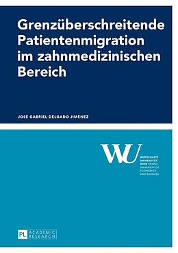 Fester Einband Grenzüberschreitende Patientenmigration im zahnmedizinischen Bereich von Jose Gabriel Delgado Jimenez