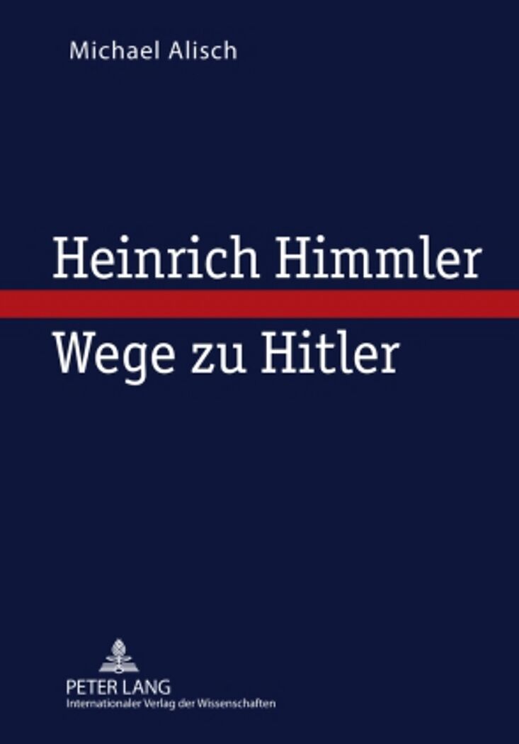 Heinrich Himmler  Wege zu Hitler