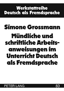 Fester Einband Mündliche und schriftliche Arbeitsanweisungen im Unterricht Deutsch als Fremdsprache von Simone Amorocho