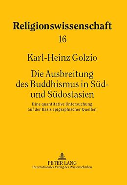 Fester Einband Die Ausbreitung des Buddhismus in Süd- und Südostasien von Karl-Heinz Golzio