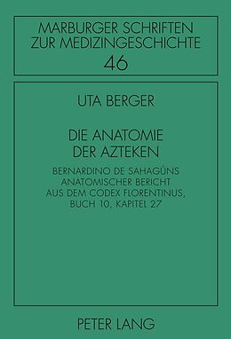 Fester Einband Die Anatomie der Azteken von Uta Berger