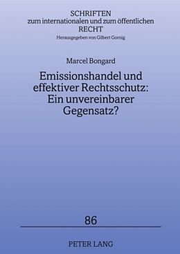 Fester Einband Emissionshandel und effektiver Rechtsschutz: Ein unvereinbarer Gegensatz? von Marcel Bongard