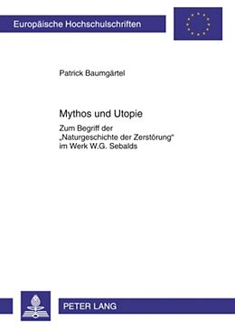 Kartonierter Einband Mythos und Utopie von Patrick Baumgärtel