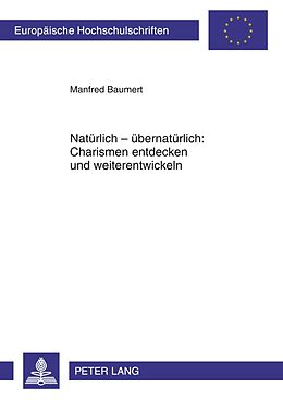 Kartonierter Einband Natürlich  übernatürlich: Charismen entdecken und weiterentwickeln von Manfred Baumert