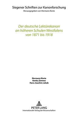 Fester Einband Der deutsche Lektürekanon an höheren Schulen Westfalens von 1871 bis 1918 von Hermann Korte, Ilonka Zimmer, Hans-Joachim Jakob