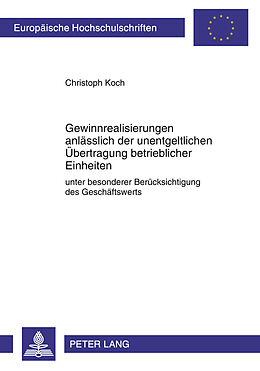 Kartonierter Einband Gewinnrealisierungen anlässlich der unentgeltlichen Übertragung betrieblicher Einheiten von Christoph Koch