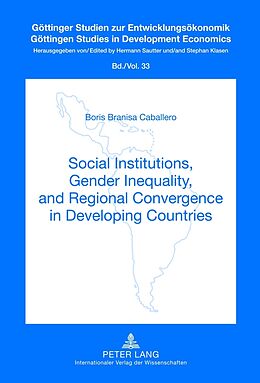 Fester Einband Social Institutions, Gender Inequality, and Regional Convergence in Developing Countries von Boris Branisa Caballero