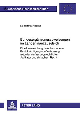 Kartonierter Einband Bundesergänzungszuweisungen im Länderfinanzausgleich von Katharina Fischer