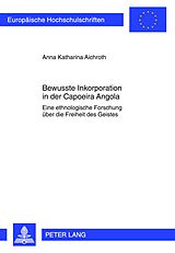 Kartonierter Einband Bewusste Inkorporation in der Capoeira Angola von Anna Katharina Aichroth