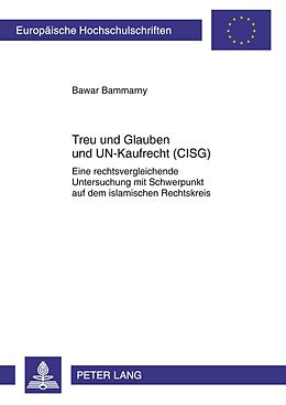 Kartonierter Einband Treu und Glauben und UN-Kaufrecht (CISG) von Bawar Bammarny