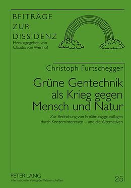 Fester Einband Grüne Gentechnik als Krieg gegen Mensch und Natur von Christoph Furtschegger