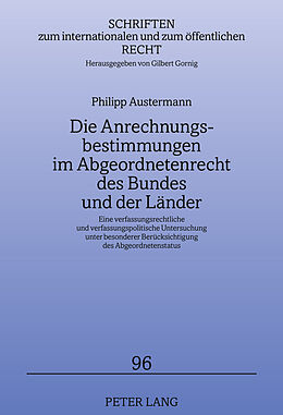 Fester Einband Die Anrechnungsbestimmungen im Abgeordnetenrecht des Bundes und der Länder von Philipp Austermann