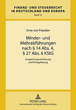 Fester Einband Minder- und Mehrabführungen nach § 14 Abs. 4, § 27 Abs. 6 KStG von Arne von Freeden