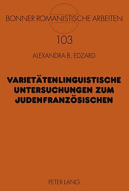 Fester Einband Varietätenlinguistische Untersuchungen zum Judenfranzösischen von Alexandra Edzard