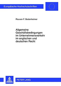Kartonierter Einband Allgemeine Geschäftsbedingungen im Unternehmensverkehr im englischen und deutschen Recht von Rouven F. Bodenheimer