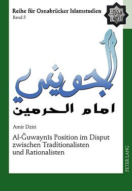 Fester Einband Al-uwayns Position im Disput zwischen Traditionalisten und Rationalisten von Amir Dziri