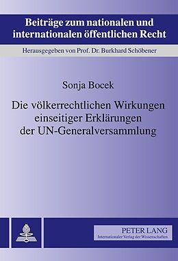 Fester Einband Die völkerrechtlichen Wirkungen einseitiger Erklärungen der UN-Generalversammlung von Sonja Bocek