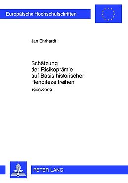 Kartonierter Einband Schätzung der Risikoprämie auf Basis historischer Renditezeitreihen von Jan Ehrhardt