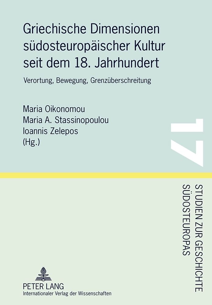 Griechische Dimensionen südosteuropäischer Kultur seit dem 18. Jahrhundert