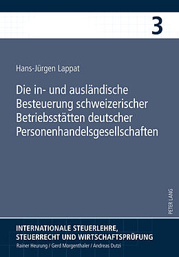 Fester Einband Die in- und ausländische Besteuerung schweizerischer Betriebsstätten deutscher Personenhandelsgesellschaften von Hans-Jürgen Lappat